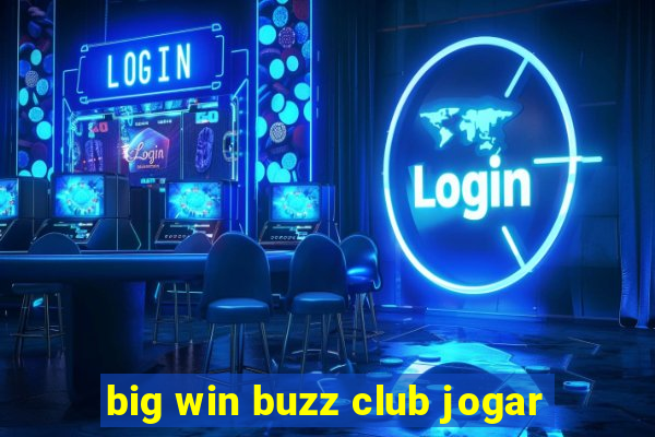 big win buzz club jogar